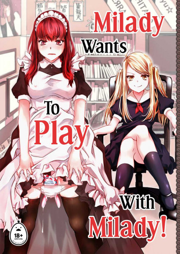 Milady Wants to Play With Milady!