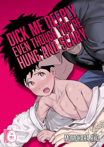 Dick Me Deeply Even Though You're Hung and Scary