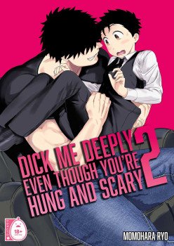 Dick Me Deeply Even Though You're Hung and Scary 2