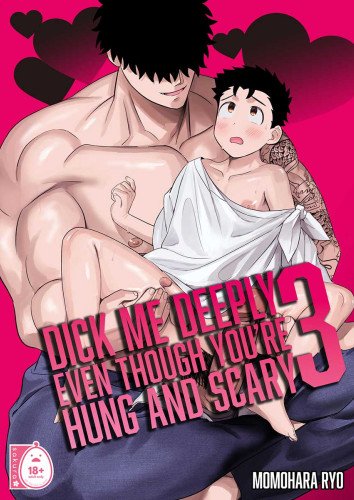 Dick Me Deeply Even Though You’re Hung and Scary 3