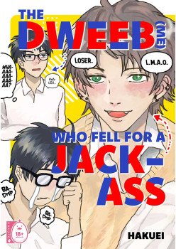 The Dweeb (Me) Who Fell for a Jackass