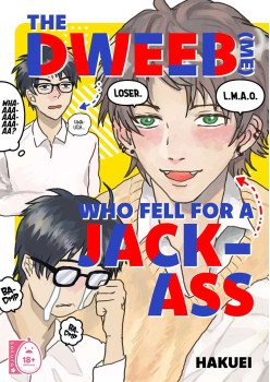 The Dweeb (Me) Who Fell for a Jackass