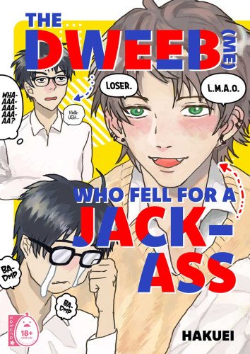 The Dweeb (Me) Who Fell for a Jackass
