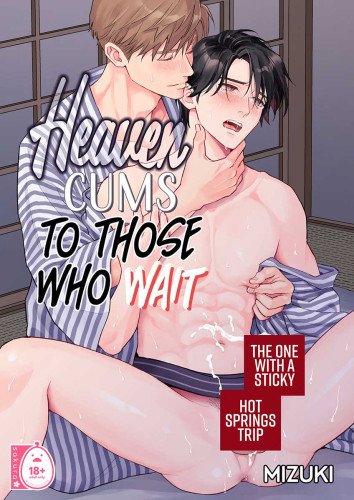 Heaven Cums to Those Who Wait 7 -The One With a Sticky Hot Springs Trip-