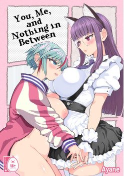 You, Me, and Nothing In-between